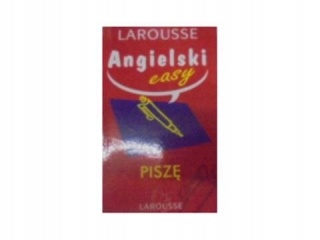 Larousse Angielski easy Piszę E Chlebowska
