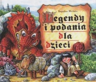 Legendy i podania dla dzieci Bogusaw Michalec