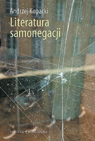 Literatura samonegacji Andrzej Kopacki