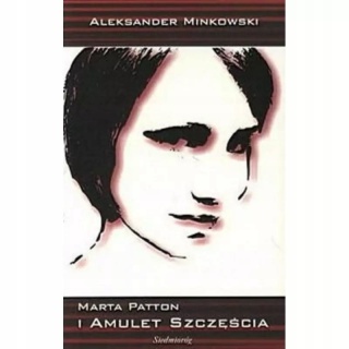 Marta Patton i amulet szczęścia Aleksander Minkowski