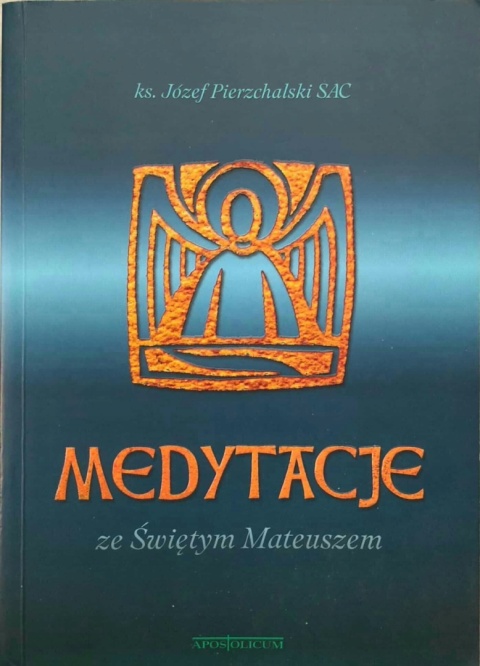 Medytacje ze Świętym Mateuszem Józef Pierzchalski