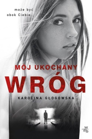 Mój ukochany wróg Karolina Głogowska