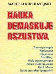 Nauka demaskuje oszustwa Kołodziejski