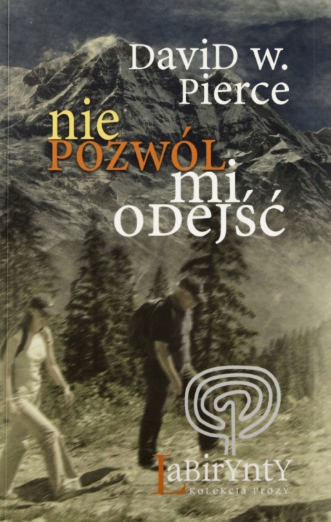 Nie pozwól mi odejść David W. Pierce