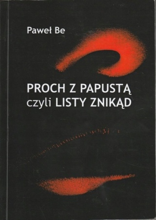Proch z papustą czyli listy znikąd Paweł Be