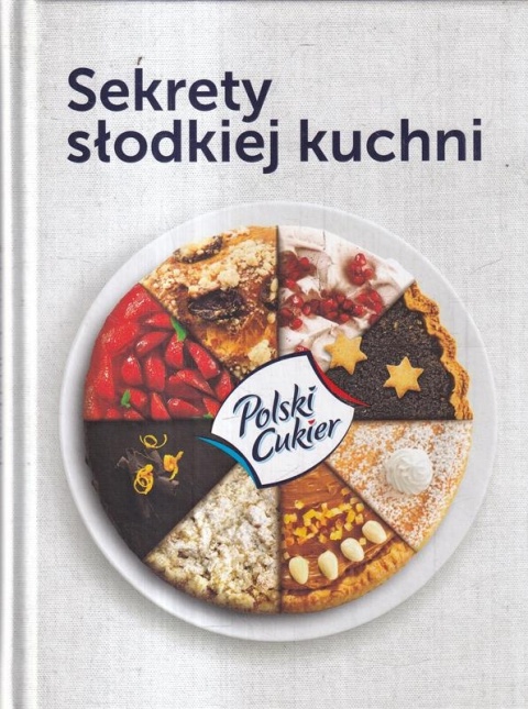 SEKRETY SŁODKIEJ KUCHNI HANNA SZYMANDERSKA