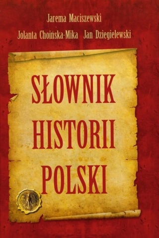 Słownik historii Polski Jan Dzięgielewski