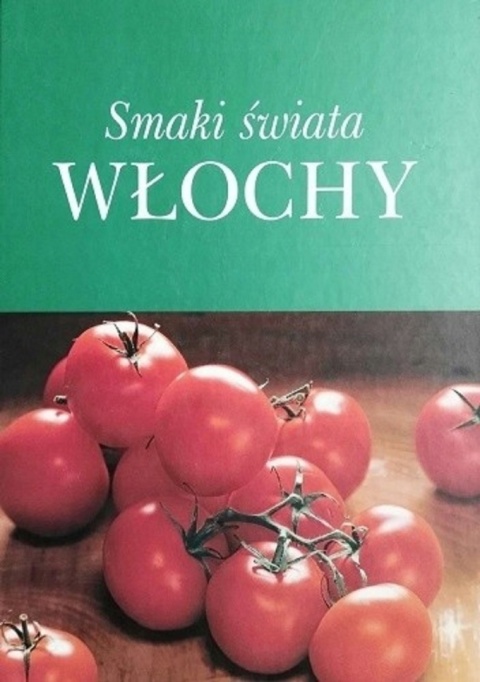 Smaki świata Włochy Praca zbiorowa