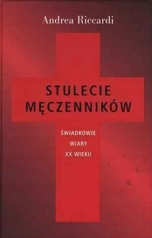 Stulecie Męczenników Riccardi Andrea