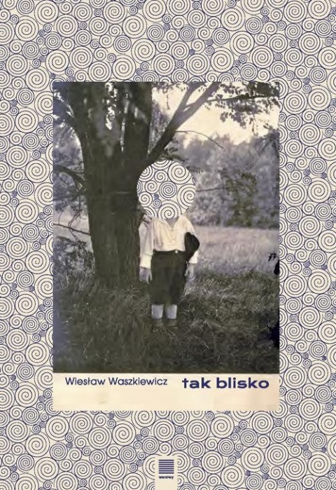 Tak blisko Wiesław Waszkiewicz
