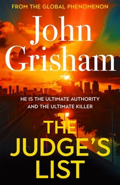 The Judges List: John Grishams latest breathtaking bestseller John Grisham