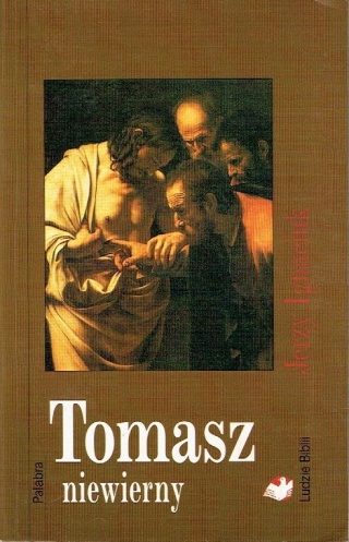 Tomasz niewierny Jerzy Ignaciuk