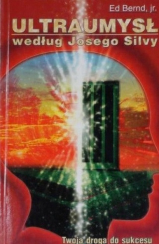 Ultraumysł według Josego Silvy Ed Bernd