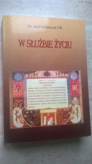 W SŁUŻBIE ŻYCIU JÓZEF JACHIMCZAK CM