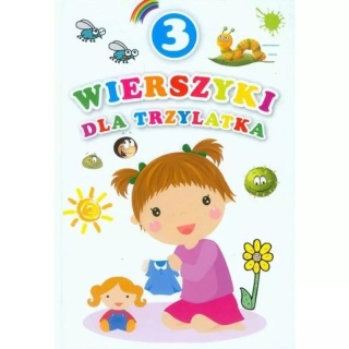 Wierszyki dla trzylatka Praca zbiorowa