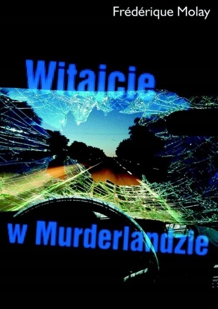 Witajcie w Murderlandzie Frederique Molay