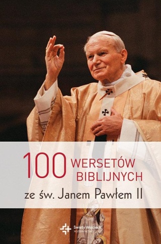 100 wersetów biblijnych ze św. Janem Pawłem II Praca zbiorowa
