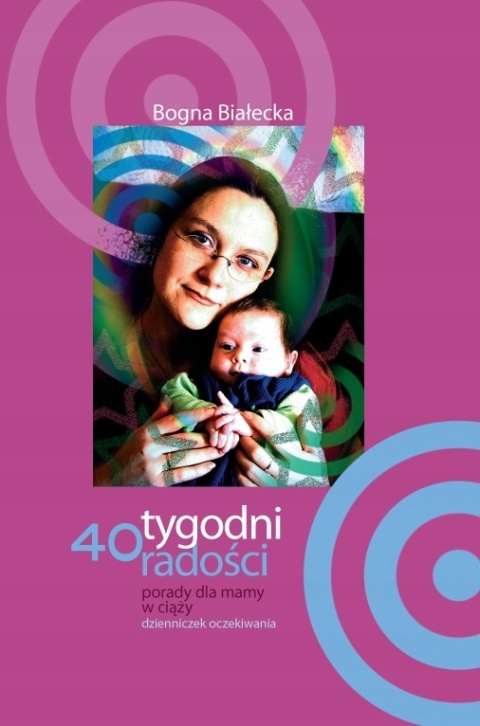 40 tygodni radości. Porady dla mamy w ciąży (z płytą)