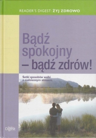 Bądź spokojny - bądź zdrów! Praca zbiorowa