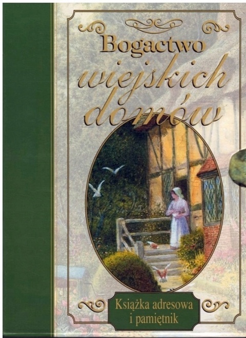 Bogactwo wiejskich domów Pamiętnik Praca zbiorowa