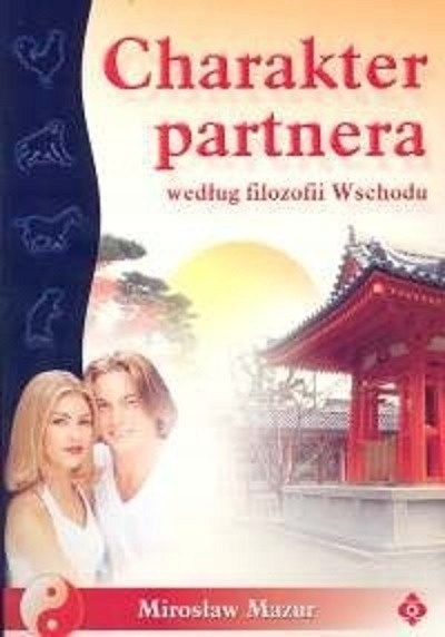 Charakter partnera według filozofii Wschodu Mirosław Mazur