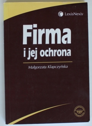 FIRMA I JEJ OCHRONA Małgorzata Klapczyńska