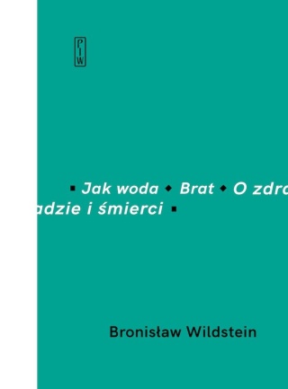 Jak woda Brat O zdradzie i śmierci Bronisław Wildstein