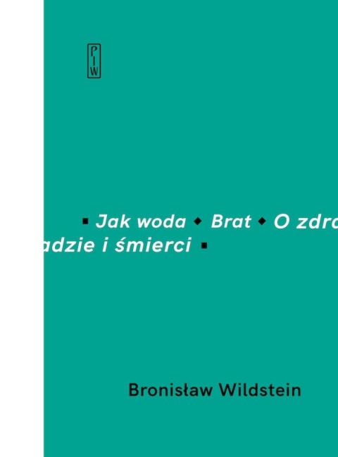 Jak woda Brat O zdradzie i śmierci Bronisław Wildstein