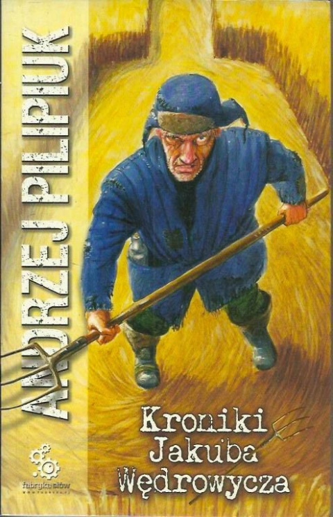 Kroniki Jakuba Wędrowycza Andrzej Pilipiuk