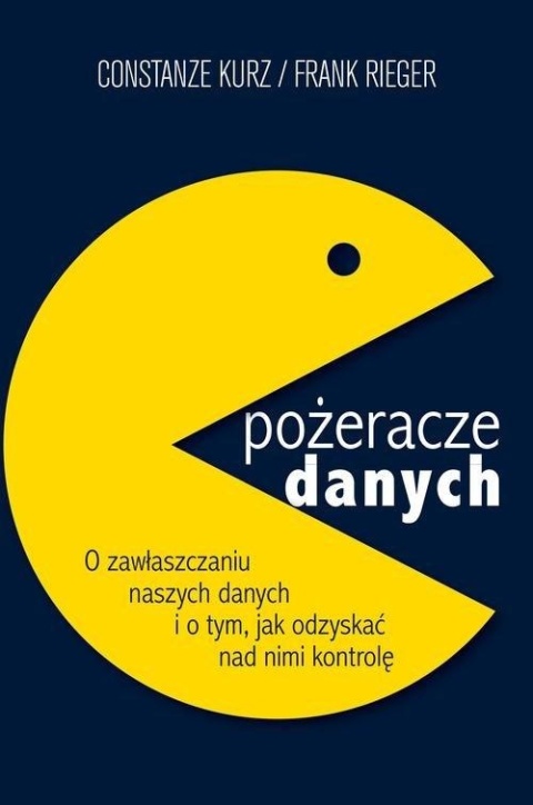 Pożeracze danych Constanze Kurz, Frank Rieger