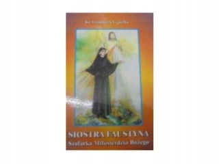 Siostra Faustyna Franciszek Antoni Cegiełka