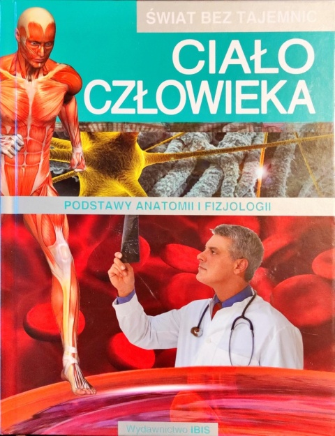 Świat bez tajemnic Ciało człowieka Praca zbiorowa