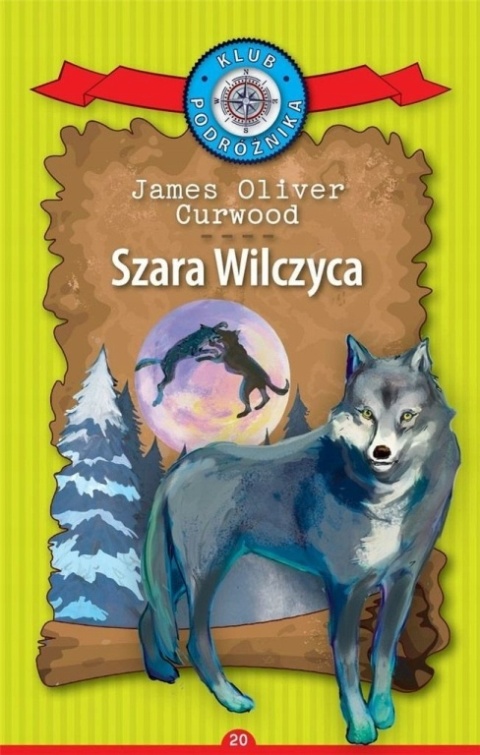 Szara Wilczyca Klub Podróżnika Tom 20 James Oliver