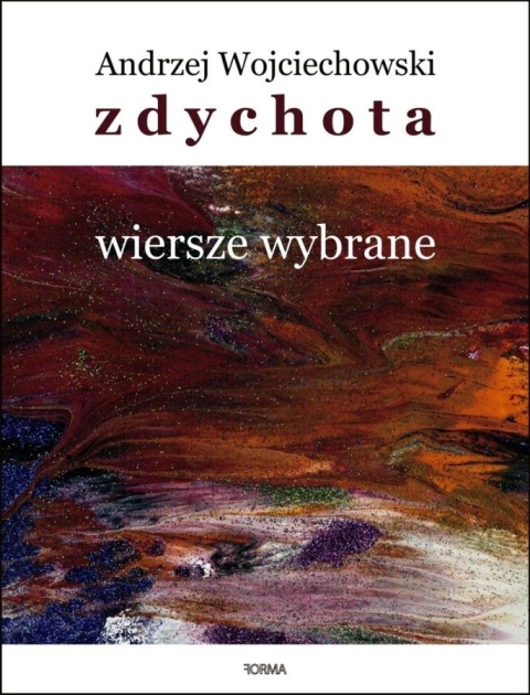 Zdychota. Wiersze wybrane Wojciechowski Andrzej