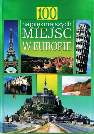 100 najpiękniejszych miejsc w Europie
