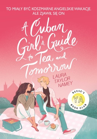 Cuban Girls Guide to Tea and Tomorrow Laura Taylor Namey