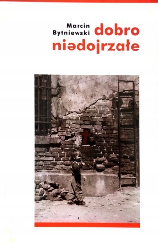 Dobro niedojrzałe. Wiersze z lat lubelskich