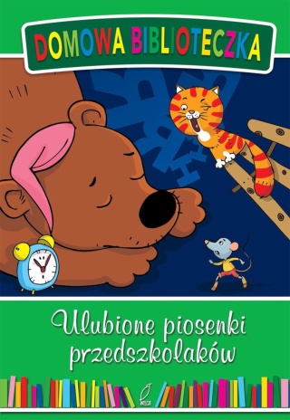 Domowa biblioteczka. Ulubione piosenki przedszkolaków Praca zbiorowa