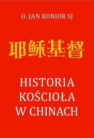 Historia Kościoła w Chinach Jan Konior
