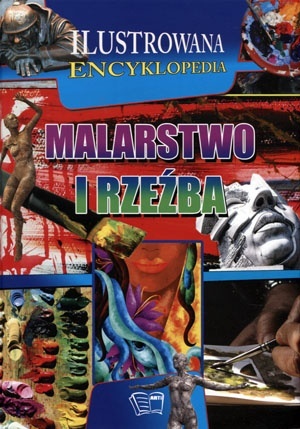 Ilustrowana encyklopedia Malarstwo i rzeźba