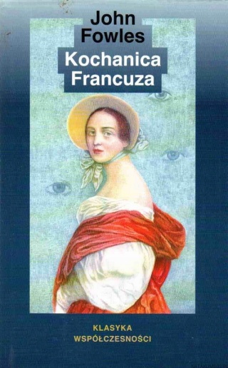 KOCHANICA FRANCUZA KLASYKA WSPÓŁCZESNOŚCI John Fowles