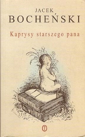 Kaprysy starszego pana - JACEK BOCHEŃSKI BDB