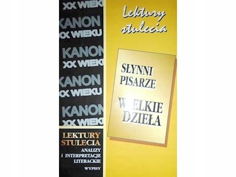 Lektury stulecia słynni pisarze wielkie dzieła Aneta Grodecka
