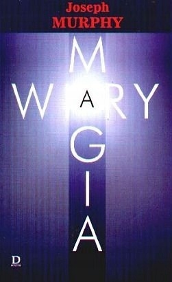 Magia wiary Joseph Murphy