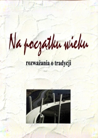 Na początku wieku rozważania o tradycji Trybuś