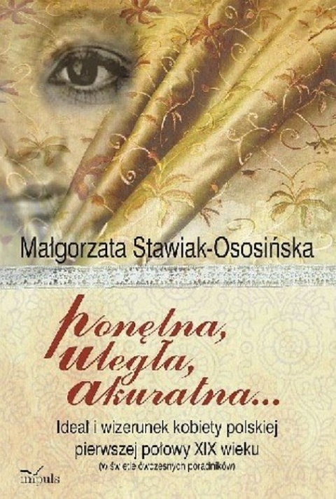 Ponętna, uległa, akuratna... Ideał i wizerunek kobiety polskiej