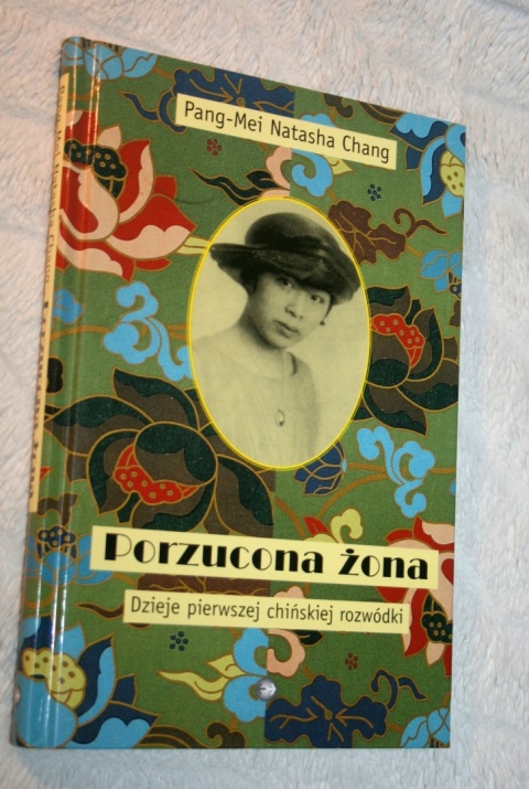 Porzucona żona. Dzieje pierwszej chińskiej rozwódki