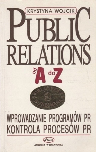Public relations. Od A do Z. Tom 2 Krystyna Wojcik