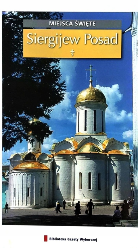 SIERGIJEW POSAD ROSJA MIEJSCA ŚWIĘTE