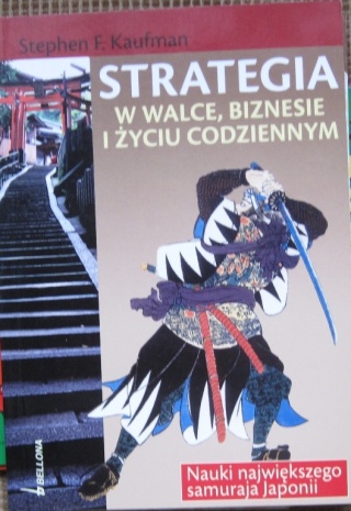 Strategia w walce, biznesie i życiu codziennym Stephen F. Kaufman